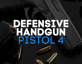 Defensive Handgun – Pistol 4