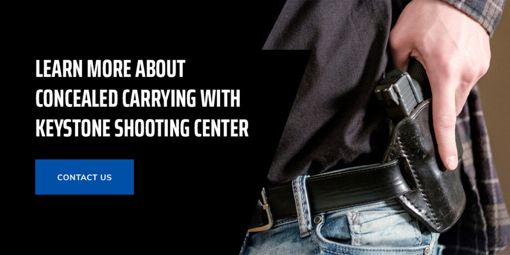 Why Should I Get a Concealed Carry Permit? Keystone Shooting Center